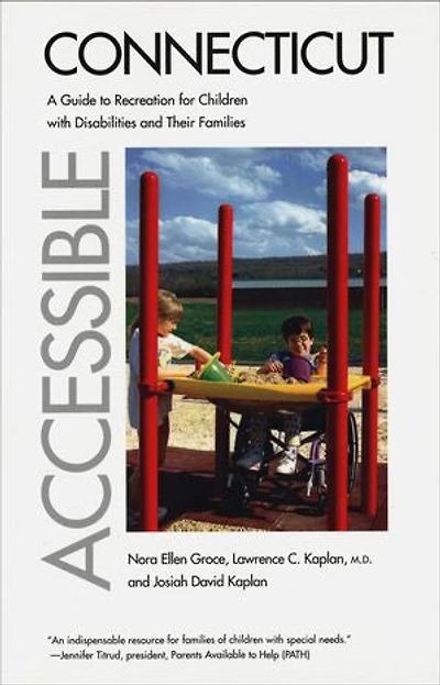 Accessible Connecticut: A Guide to Recreation for Children with Disabilities and Their Families