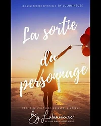 La sortie du personnage: Sortir de l'hypnose, enlever le masque