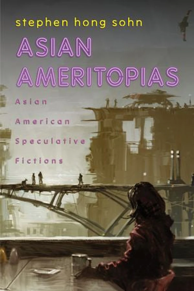 Asian Ameritopias: American Speculative Fictions