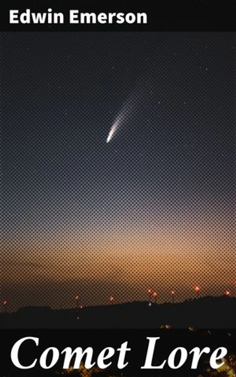 Comet Lore: Halley's Comet in History and Astronomy