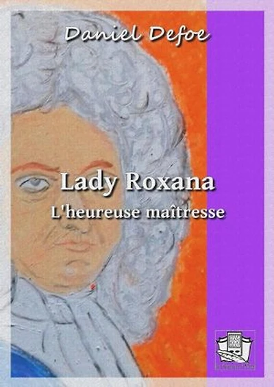 Lady Roxana: L'heureuse maîtresse