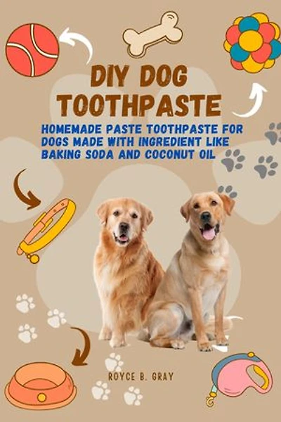 DIY DOG TOOTHPASTE: HOMEMADE PASTE TOOTHPASTE FOR DOGS MADE WITH INGREDIENT LIKE BAKING SODA AND COCONUT OIL