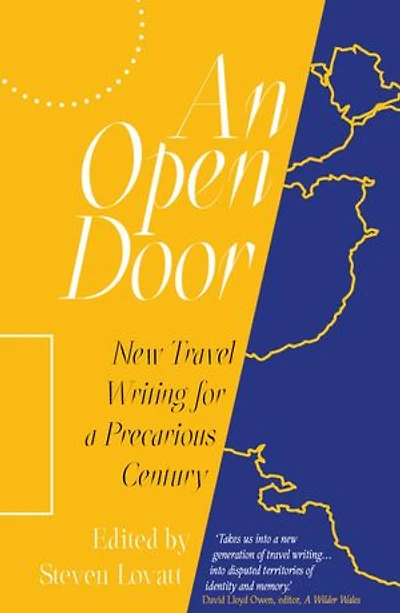 An Open Door: New Travel Writing for a Precarious Century