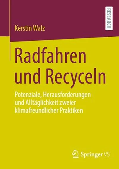 Radfahren und Recyceln: Potenziale, Herausforderungen und Alltäglichkeit zweier klimafreundlicher Praktiken