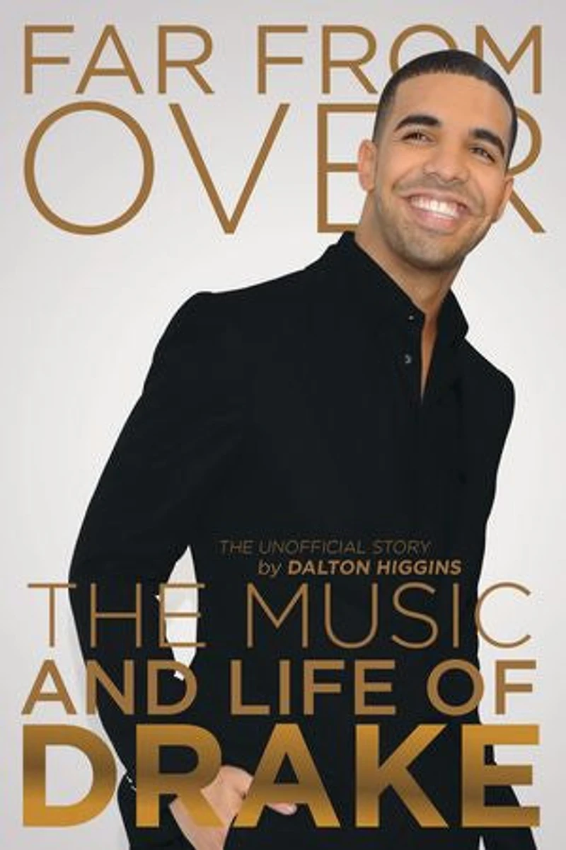 Far from Over: The Music and Life of Drake, Unofficial Story
