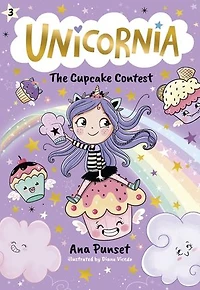 Unicornia: The Cupcake Contest: (A Magical Chapter Book for Kids Ages 5-7 about Friendship, Fairness, and Solving Sweet Challenges)