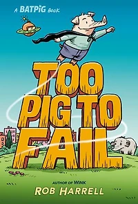 Batpig: Too Pig to Fail