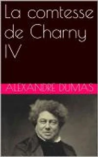 La comtesse de Charny IV
