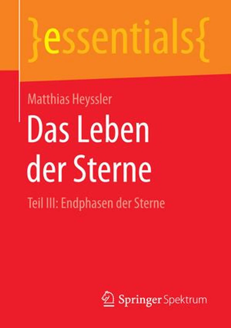 Das Leben der Sterne: Teil III: Endphasen Sterne