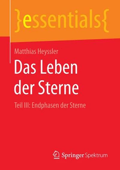 Das Leben der Sterne: Teil III: Endphasen Sterne