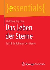 Das Leben der Sterne: Teil III: Endphasen Sterne