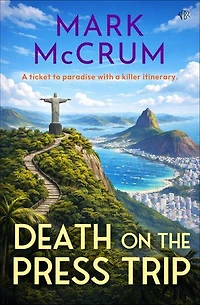 Death on the Press Trip: Sunshine, scandal and secrets: it's the most glamorous cozy crime of the year