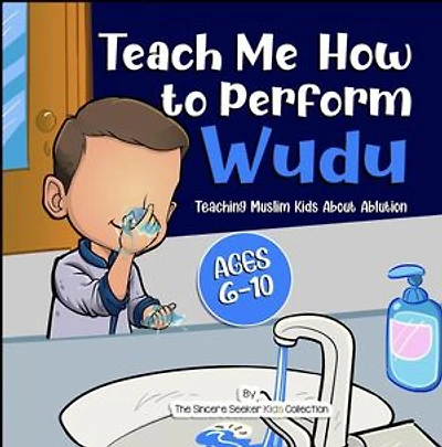 Teach Me How to Perform Wudu: Islamic Books for Muslim Kids