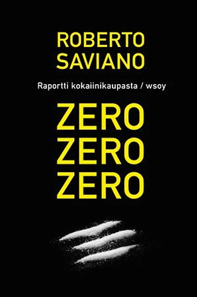 Zero, zero, zero - raportti kansainvälisestä kokaiinikaupasta