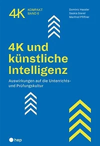 4K und künstliche Intelligenz (E-Book): Auswirkungen auf die Unterrichts- und Prüfungskultur
