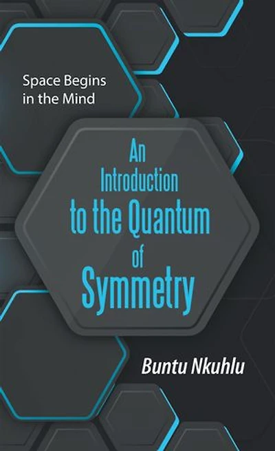 An Introduction to the Quantum of Symmetry: Space Begins Mind