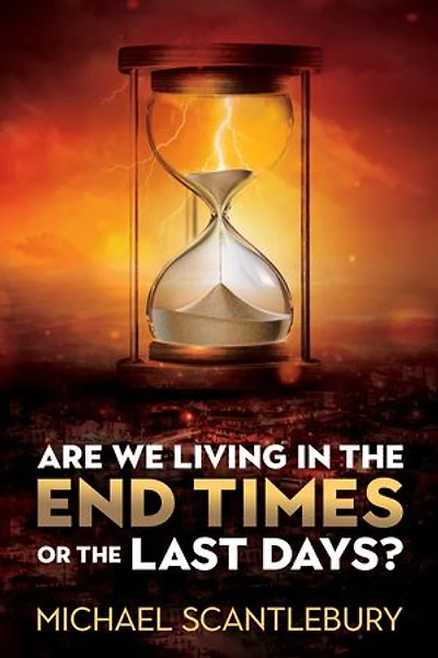 Are We Living the End Times or Final Days?