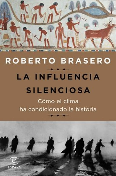 La influencia silenciosa. Cómo el clima ha condicionado la historia