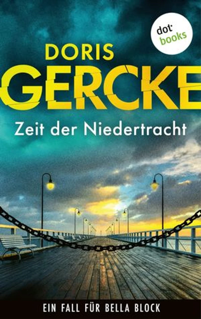 Zeit der Niedertracht: Ein Fall für Bella Block 7 | Eine Hamburger Kommissarin im Sog aus Lügen, Macht und Verzweiflung