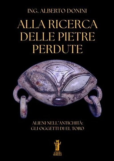 Alla ricerca delle pietre perdute: Alieni nell’antichità: gli oggetti di El Toro