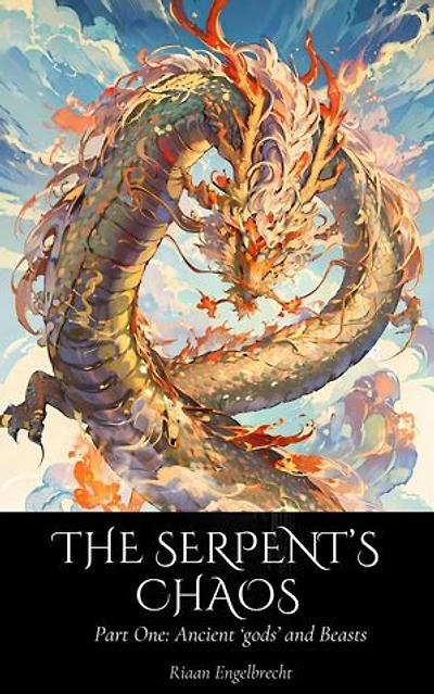 The Serpent’s Chaos Part One: Ancient ‘gods’ and Beasts: Perilous Times