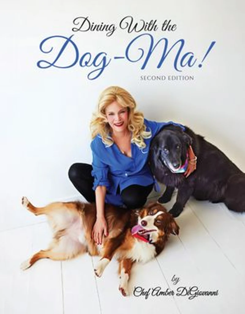 Dining With the Dog-Ma!: One woman. Two dogs. A thousand wounds and the meals that mended them all