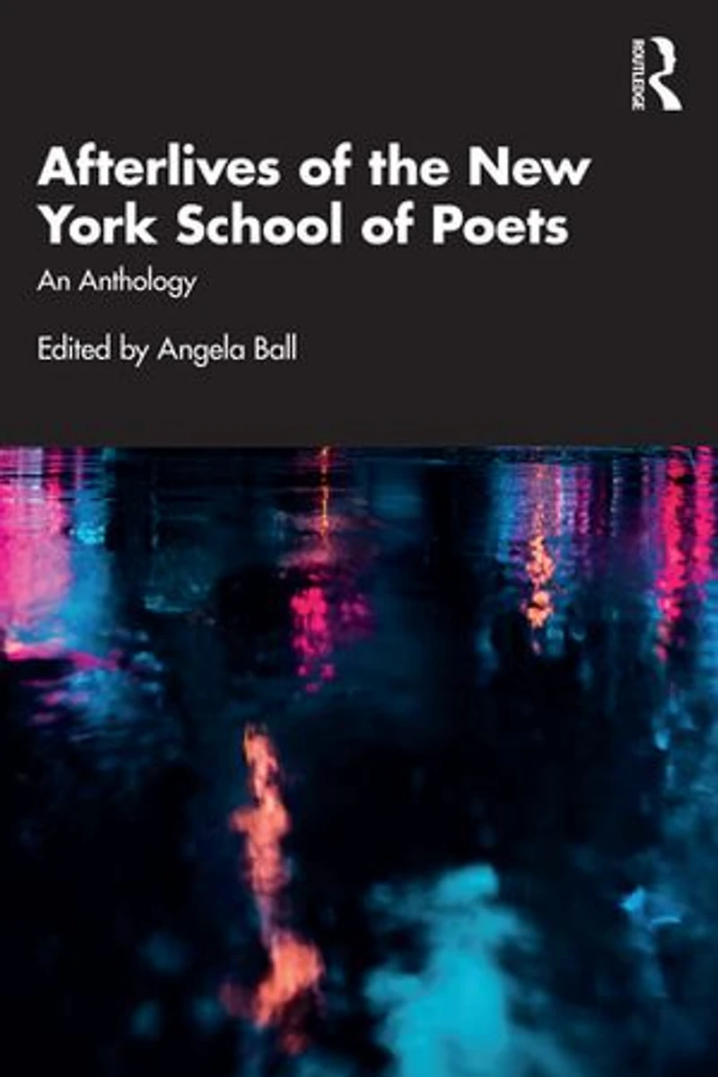 Afterlives of the New York School Poets: An Anthology