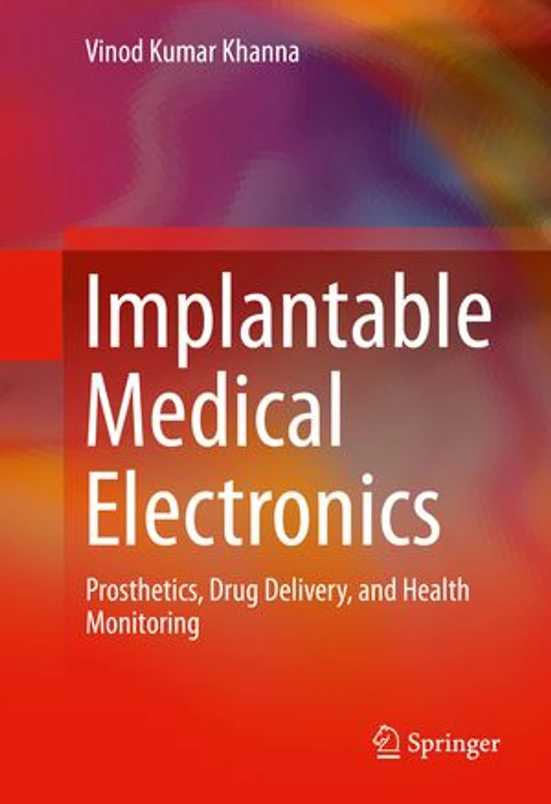 Implantable Medical Electronics: Prosthetics, Drug Delivery, and Health Monitoring
