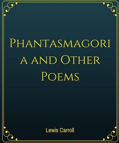 Phantasmagoria and Other Poems is a poem