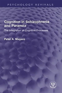 Cognition Schizophrenia and Paranoia: The Integration of Cognitive Processes