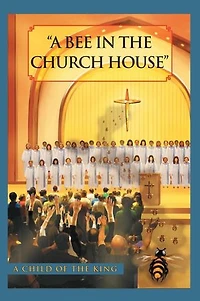 A Bee the Church House: Child of King