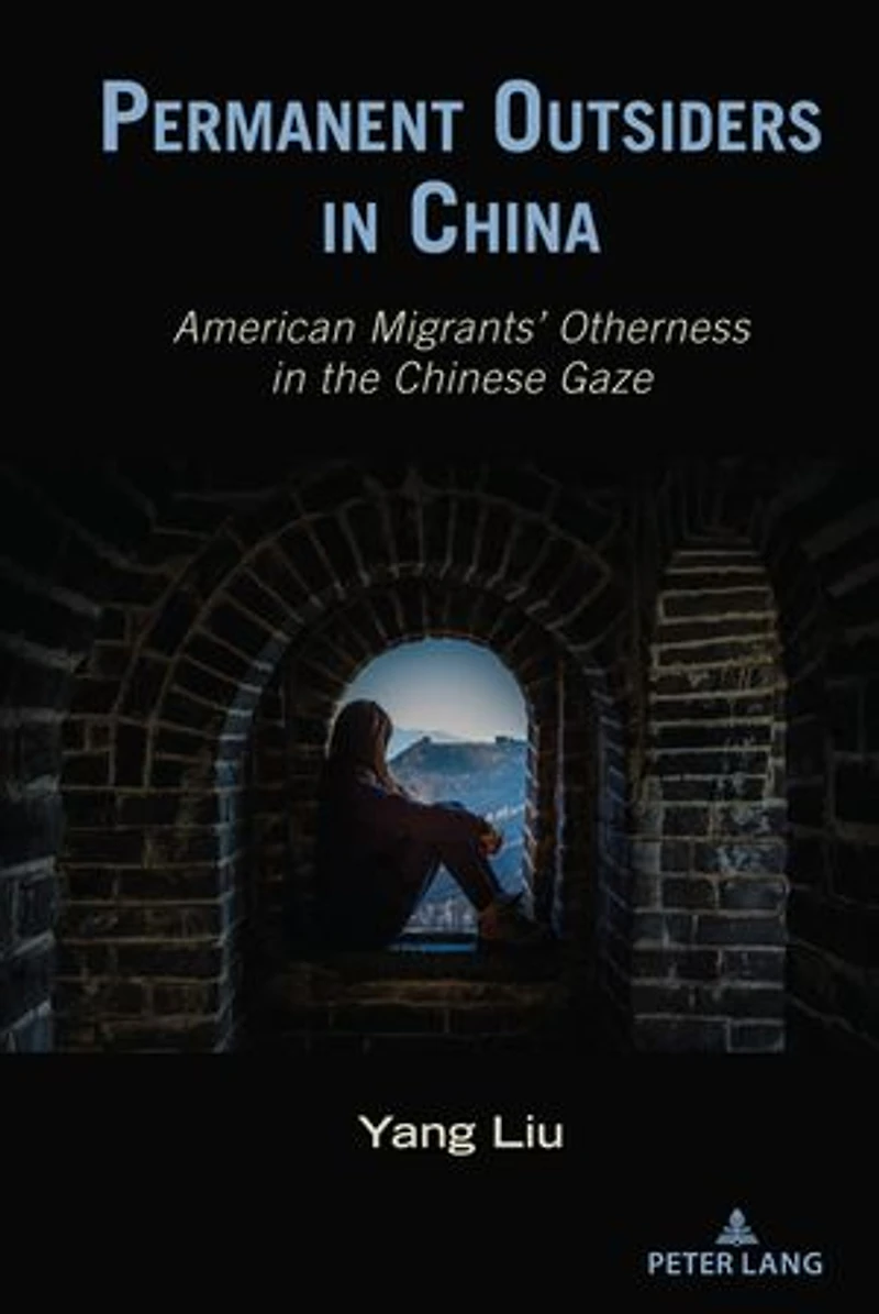Permanent Outsiders China: American Migrants' Otherness the Chinese Gaze