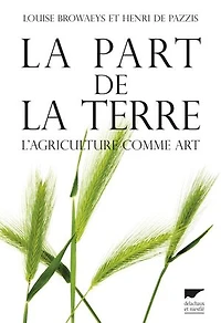 la part de terre: l'agriculture comme art