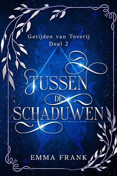 Tussen de schaduwen: Getijden van Toverij boek 2