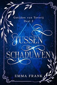 Tussen de schaduwen: Getijden van Toverij boek 2