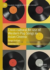 Cross-cultural Re-use of Western Pop Songs Asian Cinema: Go East
