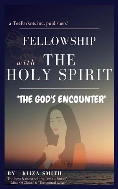 FELLOWSHIP WITH THE HOLY SPIRIT: THE GOD'S ENCOUNTER