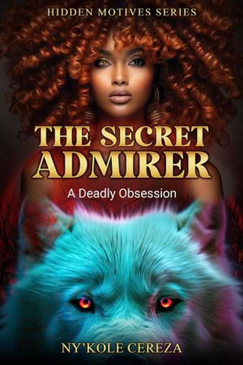 The Secret Admirer: A Deadly Obsession: Hidden Motives Series, #1