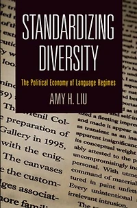 Standardizing Diversity: The Political Economy Of Language Regimes
