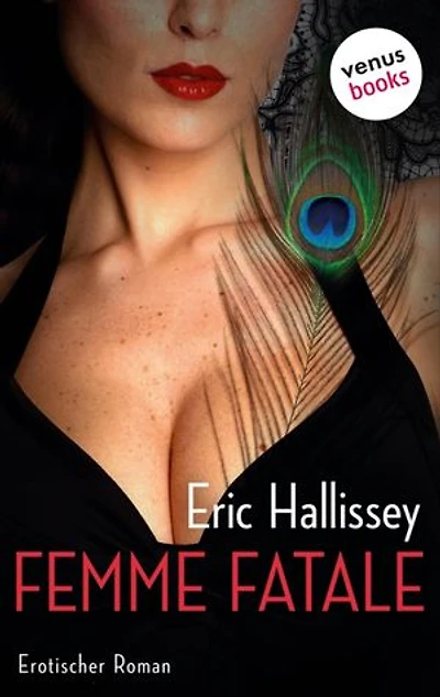 Femme fatale: Erotischer Roman