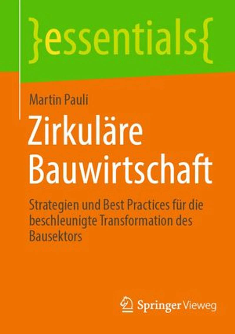 Zirkuläre Bauwirtschaft: Strategien und Best Practices für die beschleunigte Transformation des Bausektors