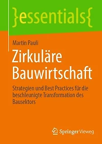 Zirkuläre Bauwirtschaft: Strategien und Best Practices für die beschleunigte Transformation des Bausektors