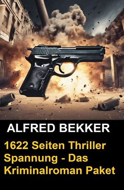 1622 Seiten Thriller Spannung - Das Kriminalroman Paket