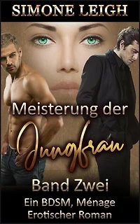 Meisterung der Jungfrau - Band Zwei: Meisterung der Jungfrau, #2