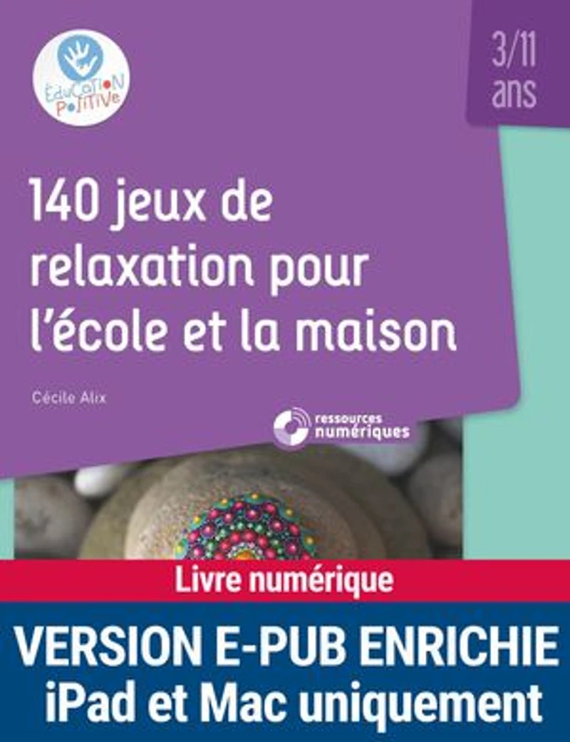 140 jeux de relaxation pour l'école et la maison: 3-11 ans