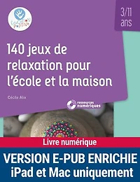 140 jeux de relaxation pour l'école et la maison: 3-11 ans