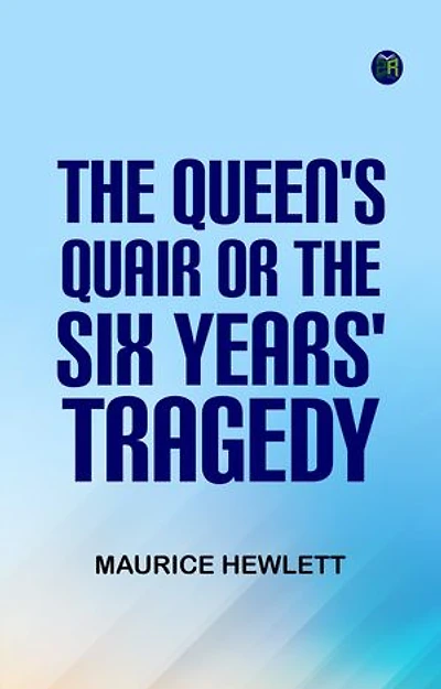 The Queen's Quair or The Six Years' Tragedy