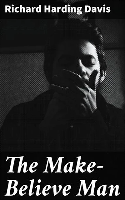 The Make-Believe Man: Deception, Ambition, and Double Lives in High Society