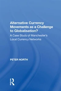 Alternative Currency Movements as A Challenge to Globalisation?: Case Study of Manchester's Local Networks