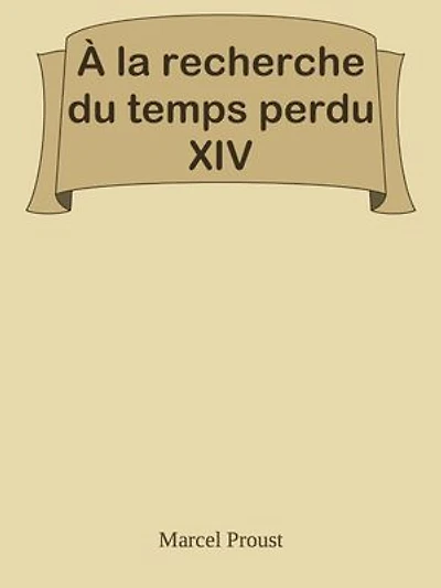 À la recherche du temps perdu XIV